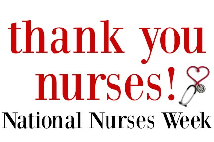 Thabn You Nurses! National Nurses Week